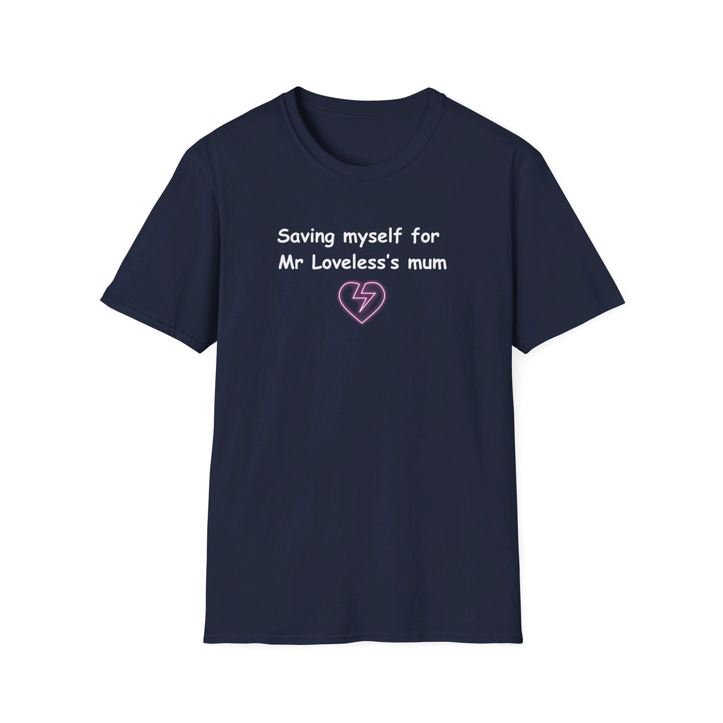 MR LOVELESS'S MUM t shirt (unisex)